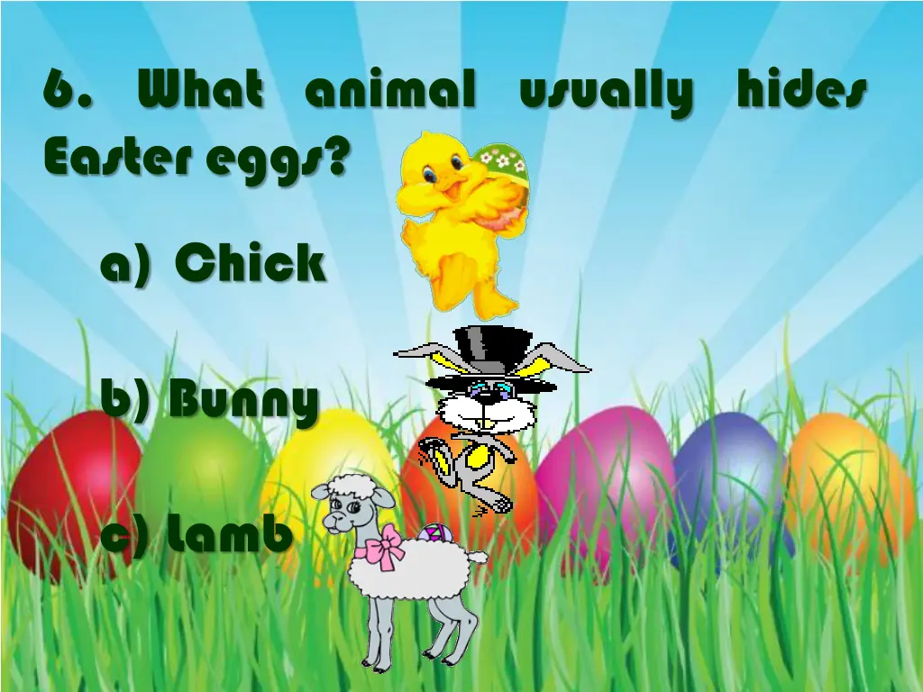 6 what animal usually hides easter eggs