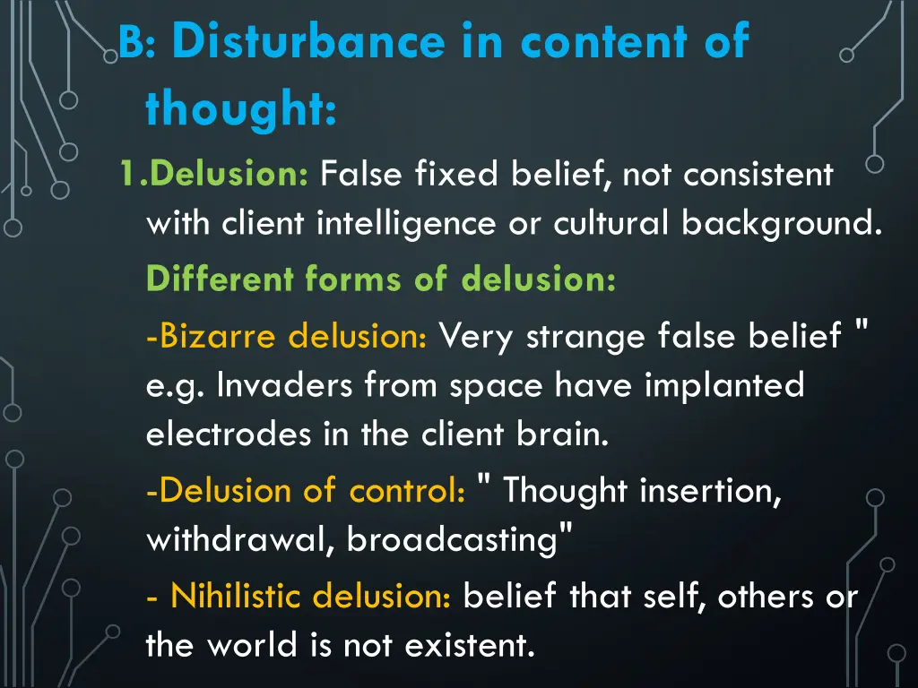 b disturbance in content of thought 1 delusion