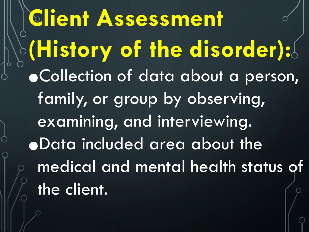 client assessment history of the disorder