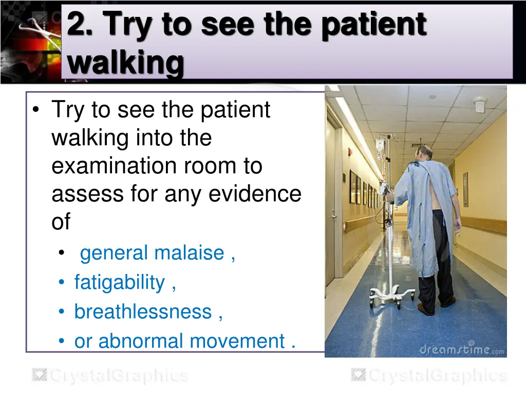 2 try to see the patient walking