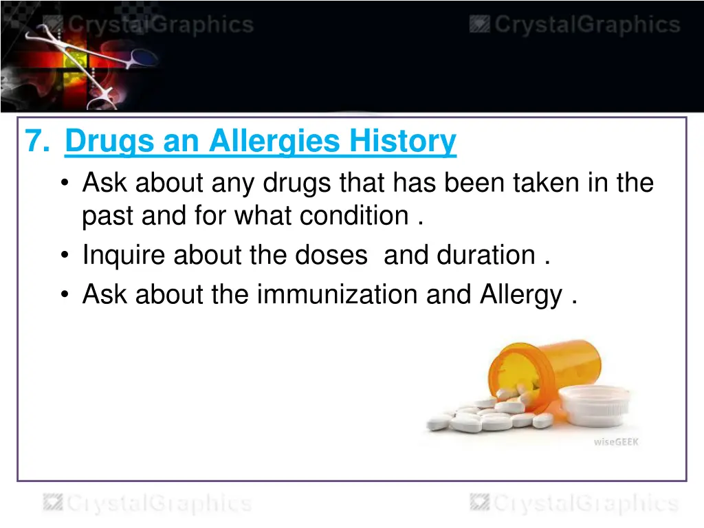 7 drugs an allergies history ask about any drugs