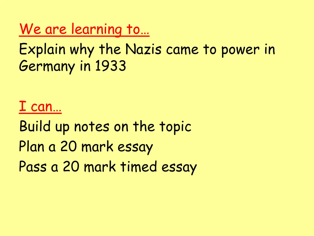 we are learning to explain why the nazis came