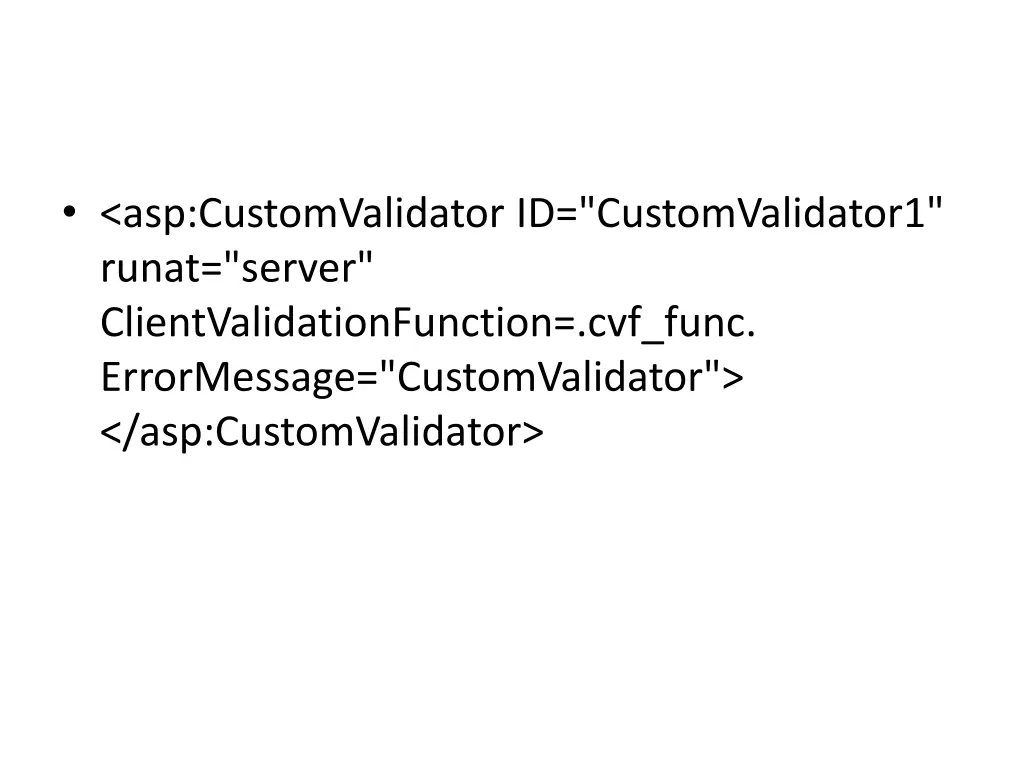 asp customvalidator id customvalidator1 runat