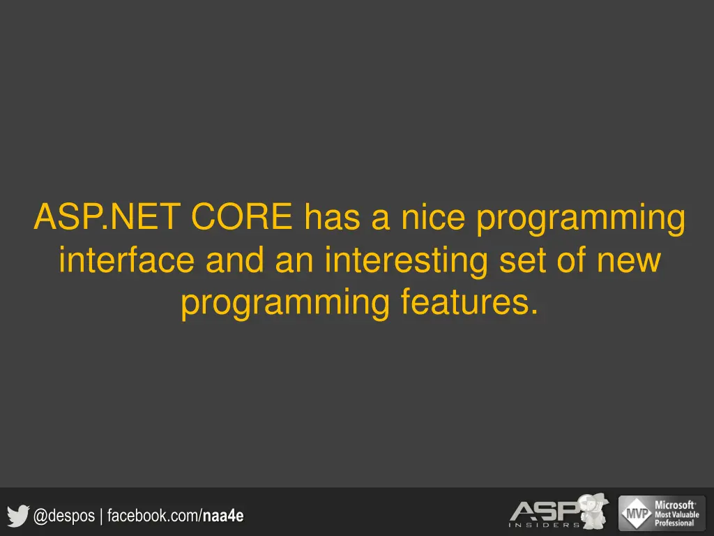 asp net core has a nice programming interface