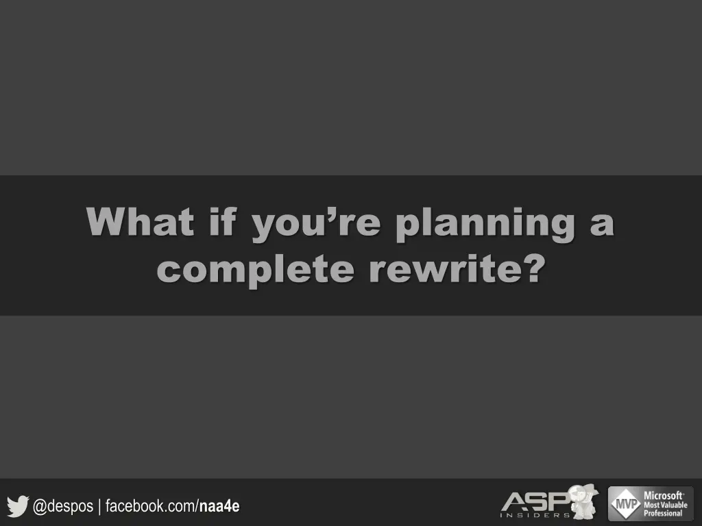 what if you re planning a complete rewrite