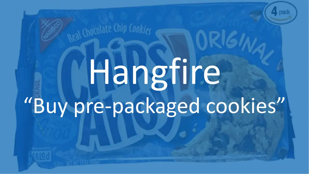 hangfire buy pre packaged cookies