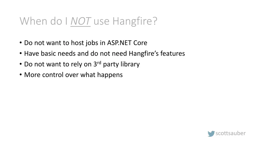 when do i not use hangfire