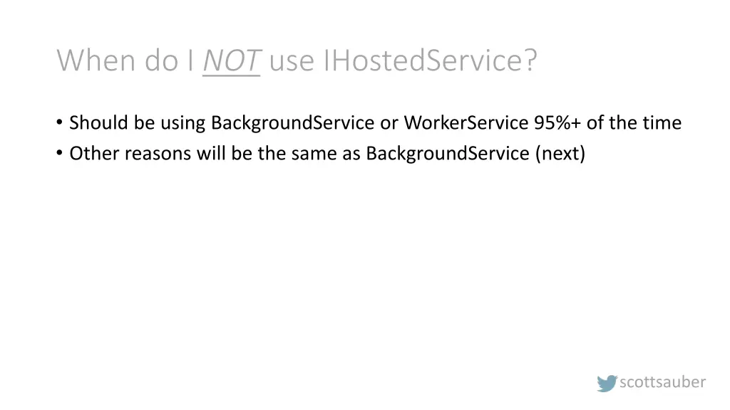 when do i not use ihostedservice