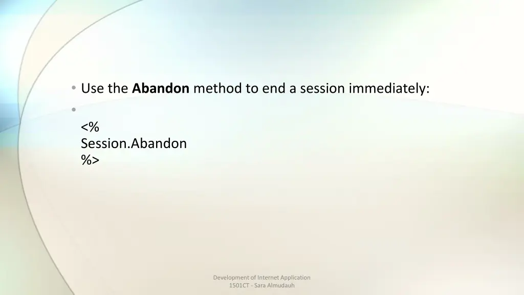 use the abandon method to end a session