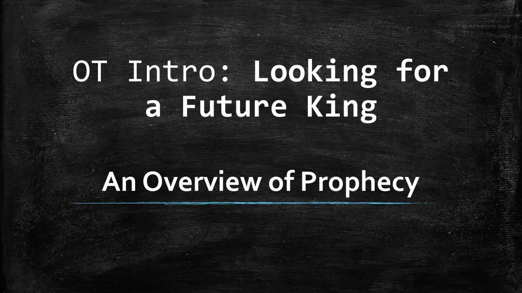 ot intro looking for a future king