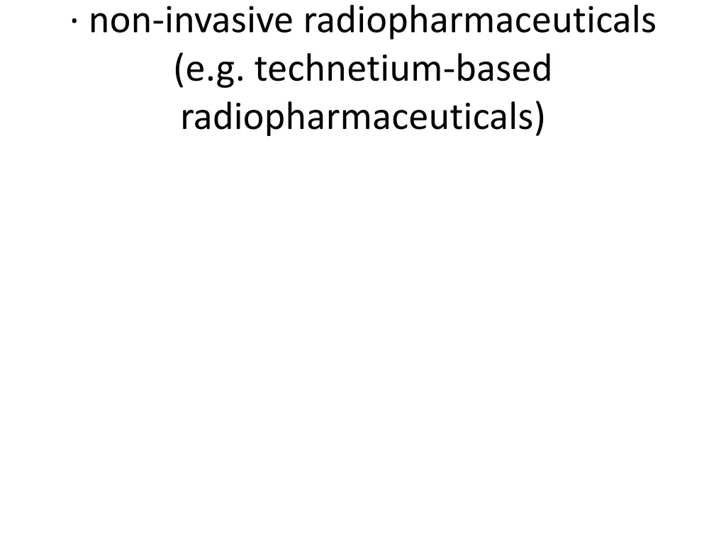 non invasive radiopharmaceuticals e g technetium