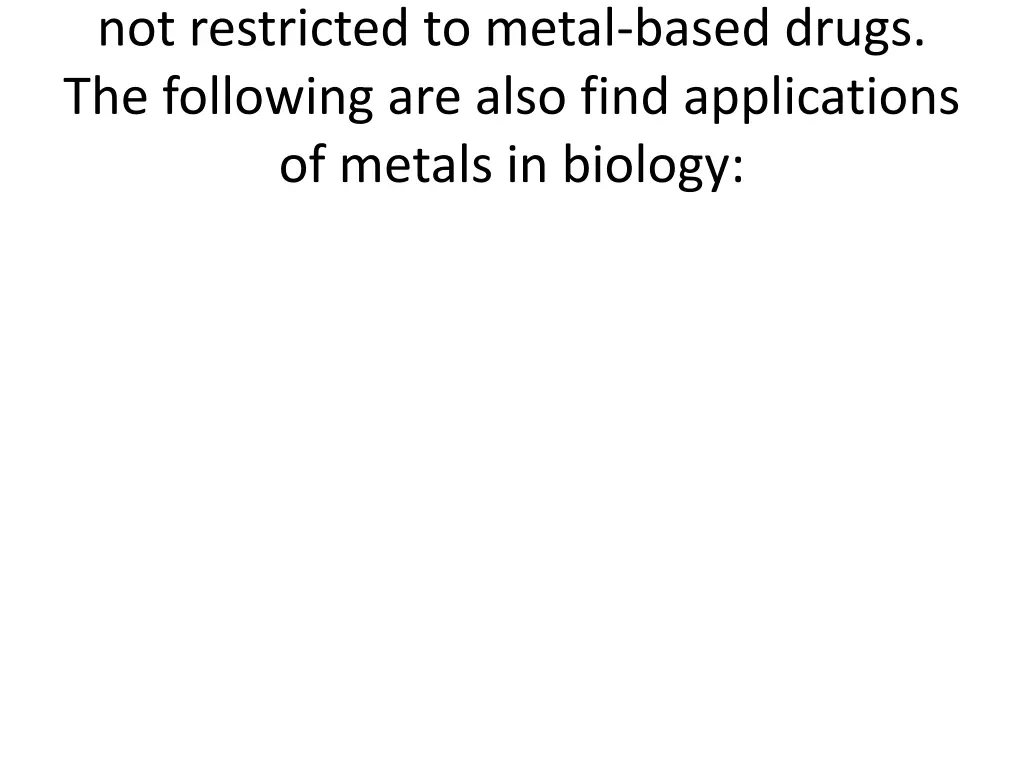 not restricted to metal based drugs the following