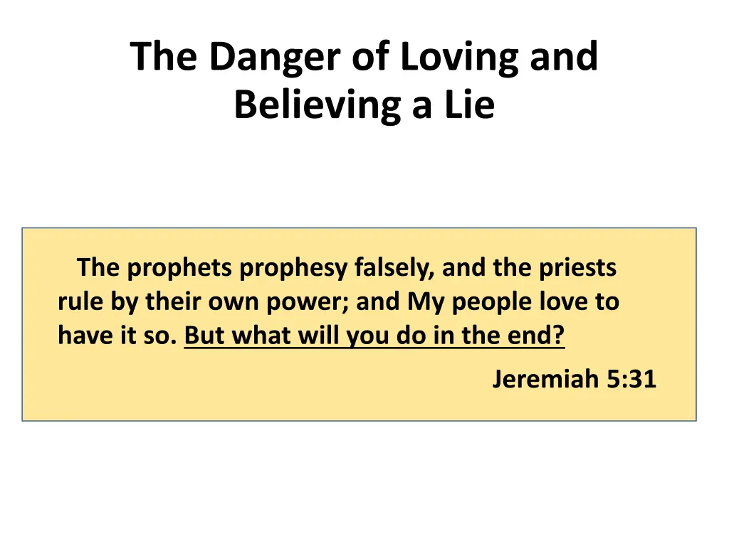 the danger of loving and believing a lie 1