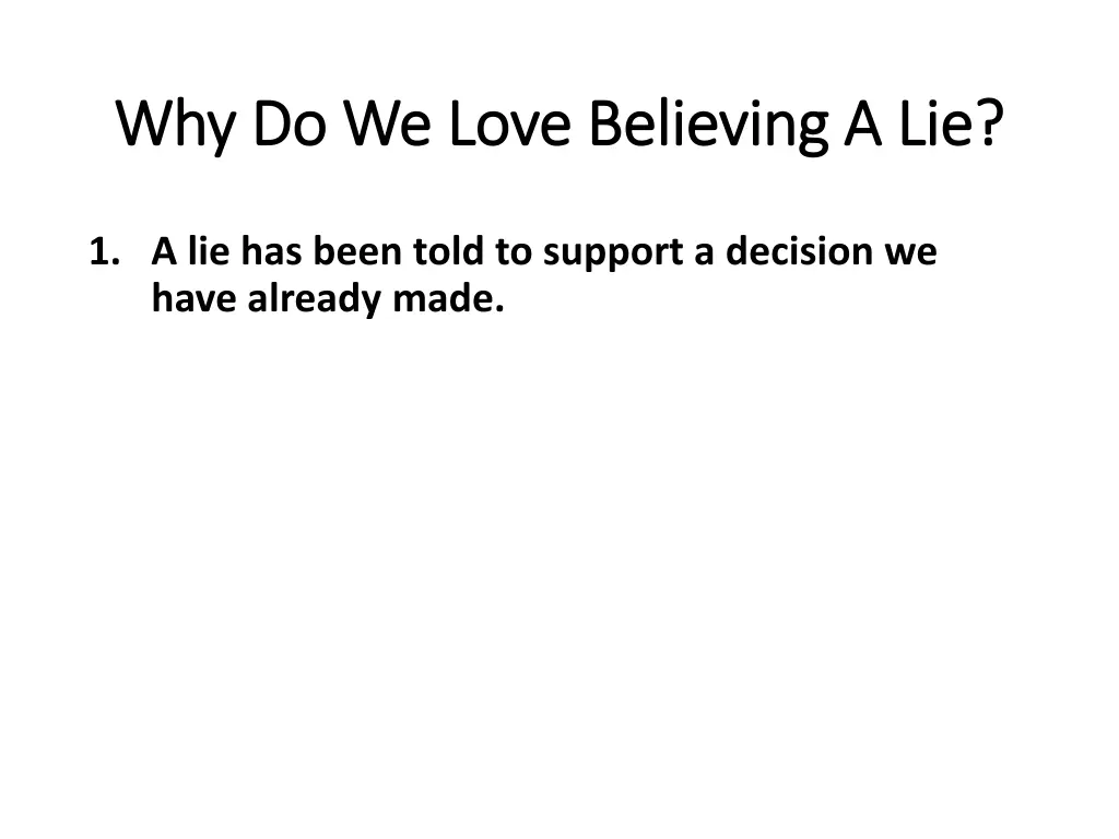 why do we love believing a lie why do we love 1