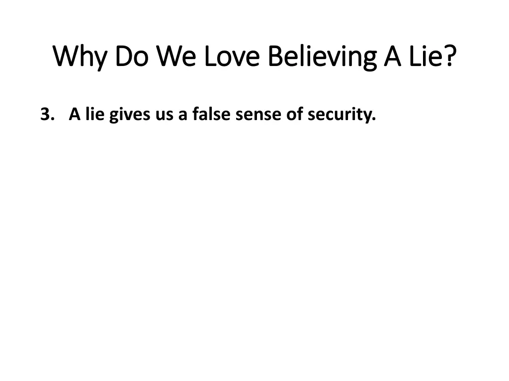 why do we love believing a lie why do we love 12