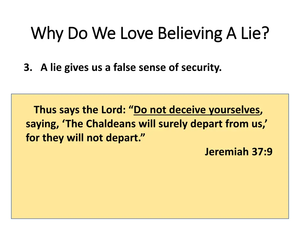 why do we love believing a lie why do we love 14