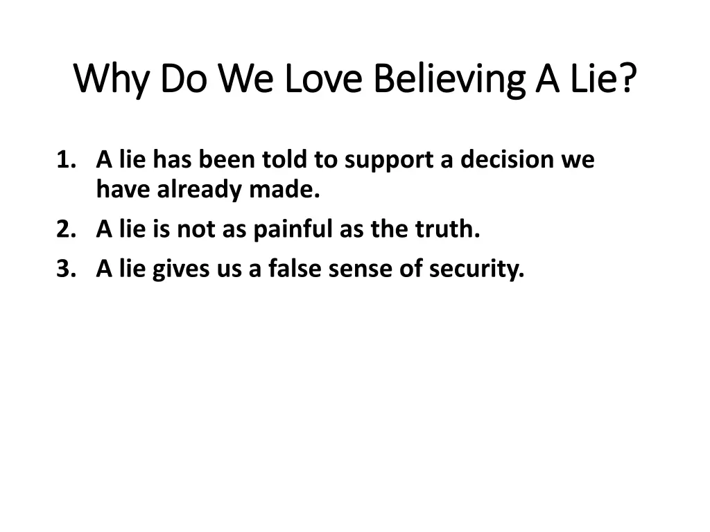 why do we love believing a lie why do we love 15