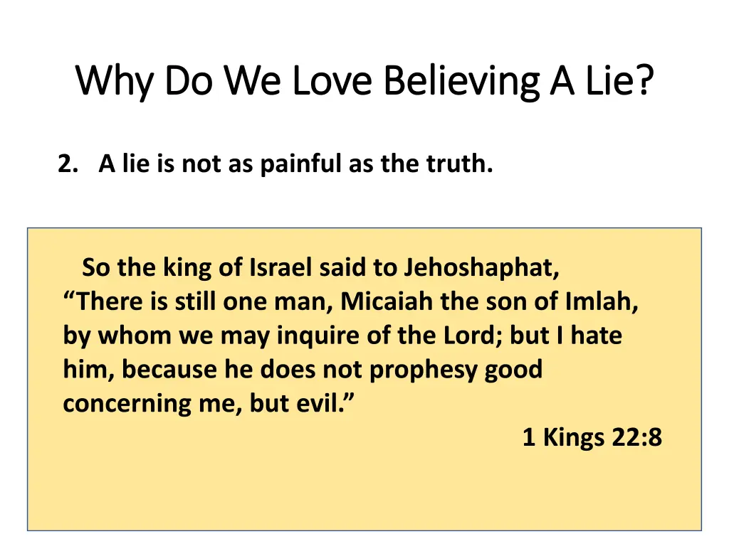 why do we love believing a lie why do we love 8