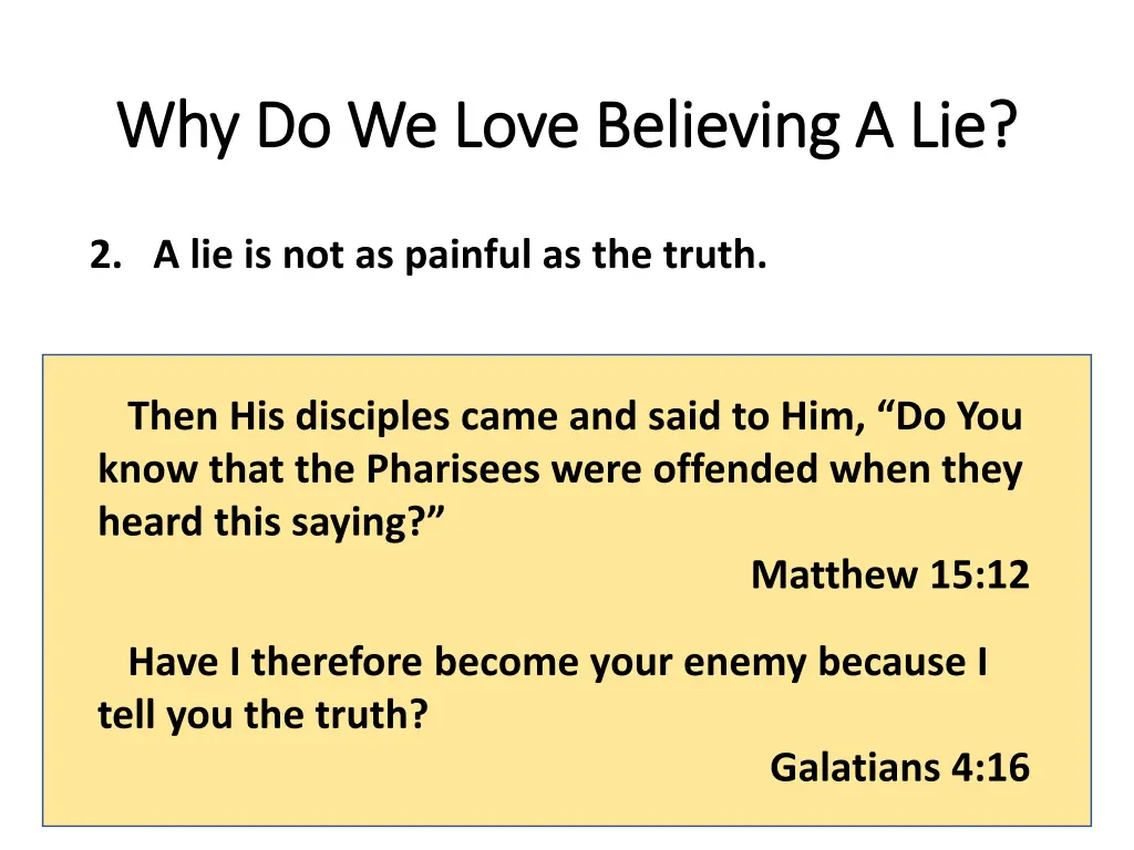 why do we love believing a lie why do we love 9