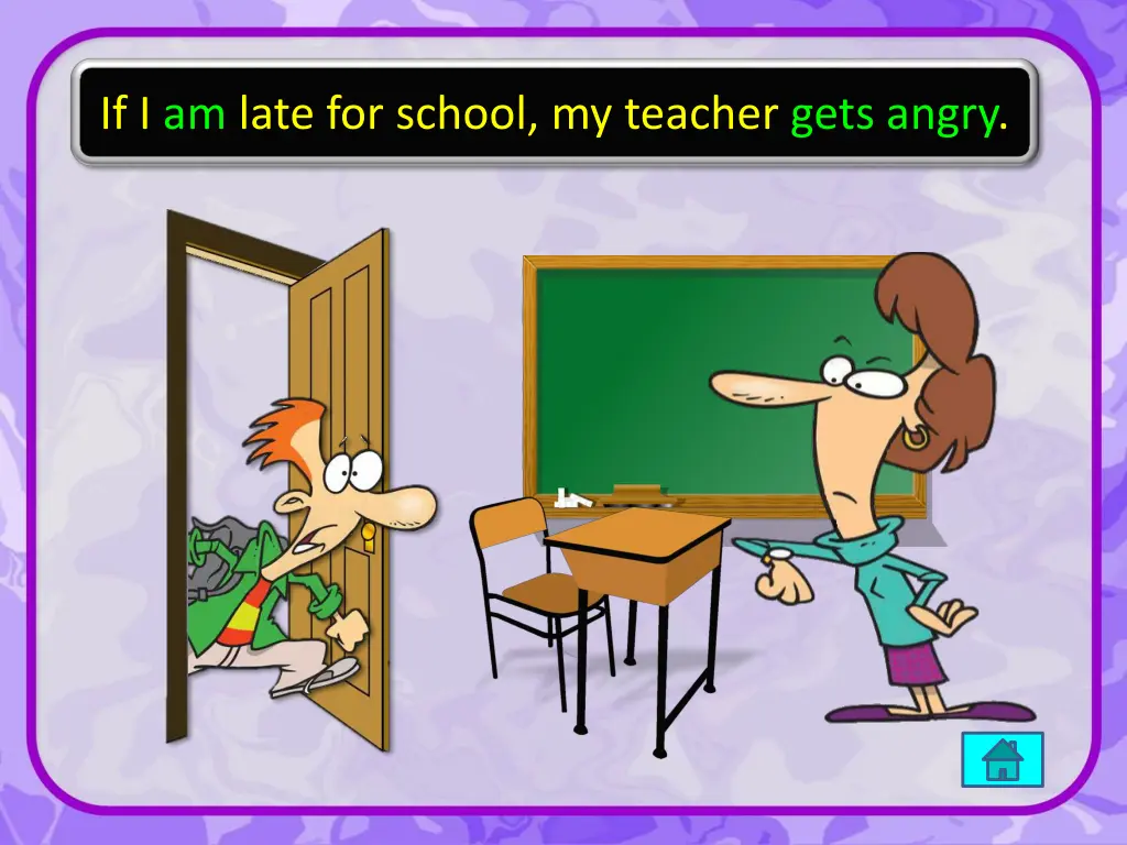 if i am late for school my teacher gets angry