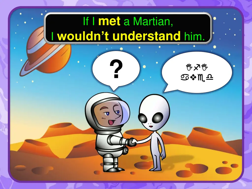 if i met a martian i wouldn t understand him