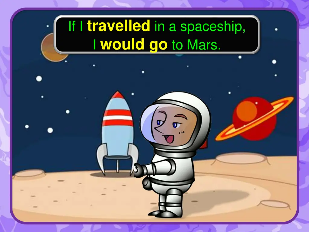 if i travelled in a spaceship i would go to mars