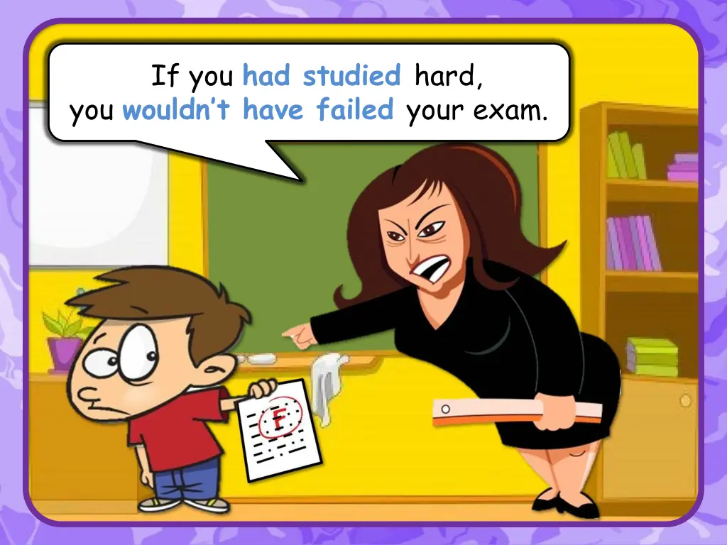 iif you had studied hard you wouldn t have failed