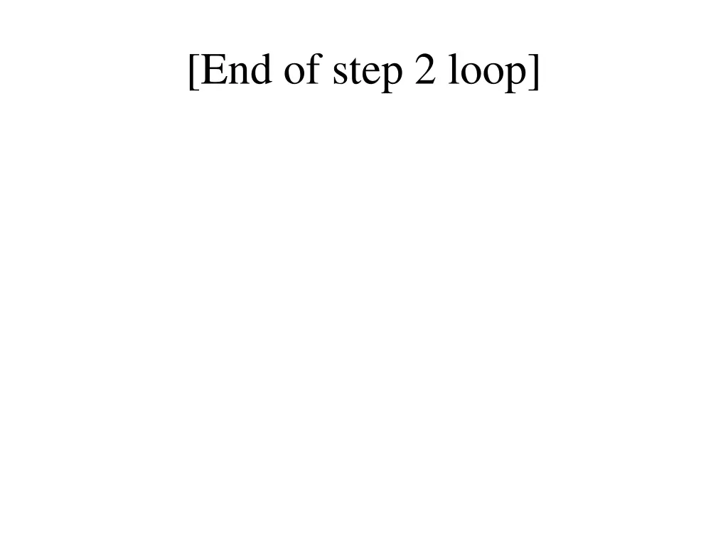 end of step 2 loop