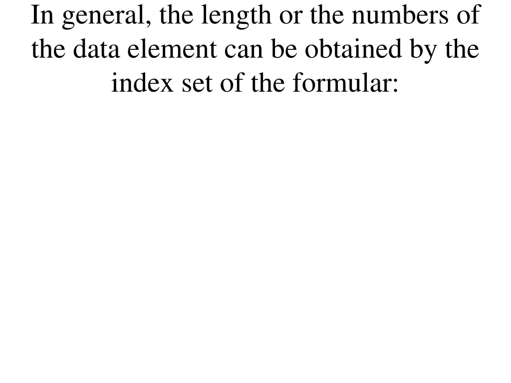 in general the length or the numbers of the data