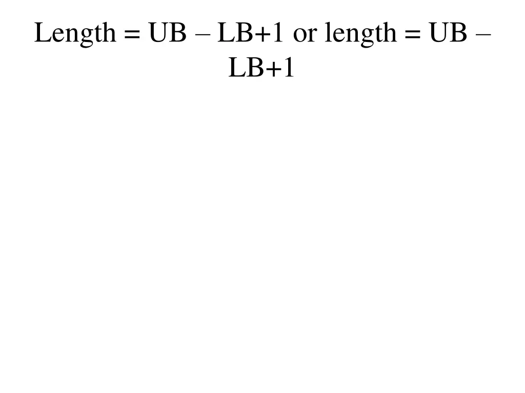 length ub lb 1 or length ub lb 1