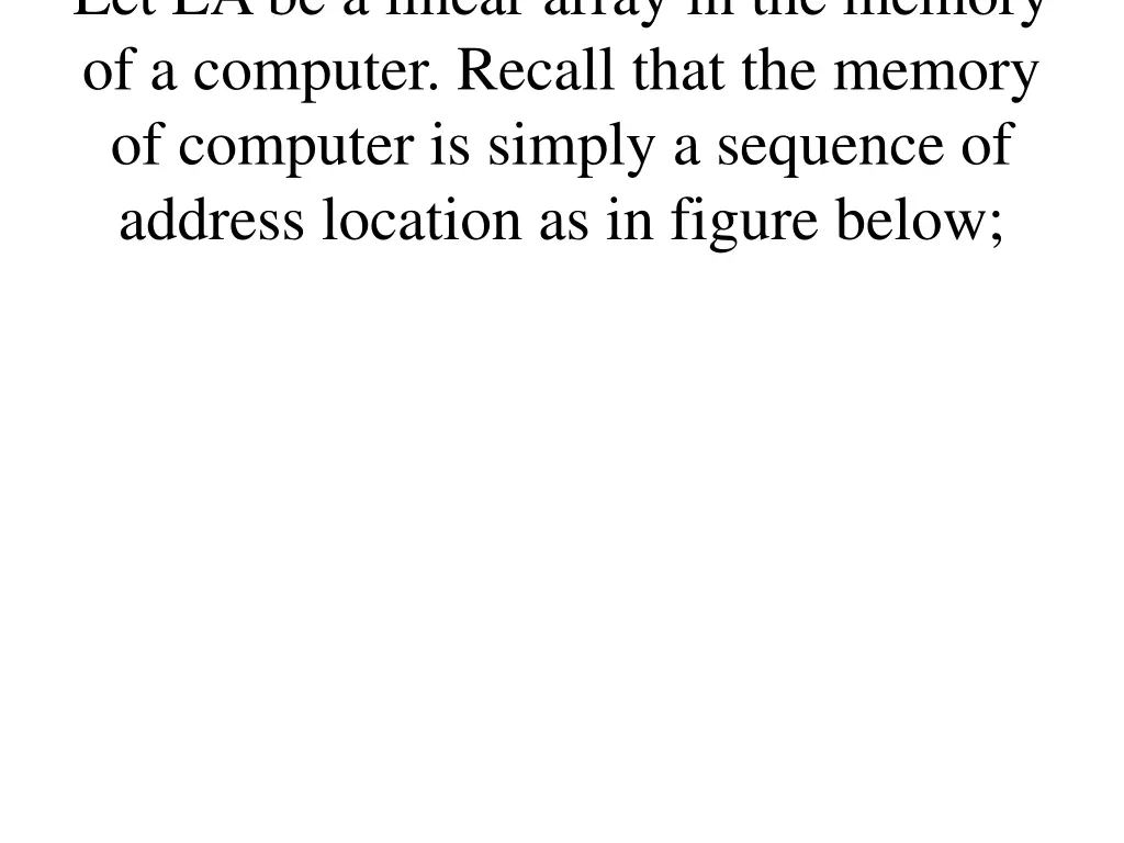 let la be a linear array in the memory