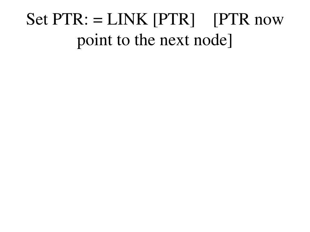 set ptr link ptr ptr now point to the next node