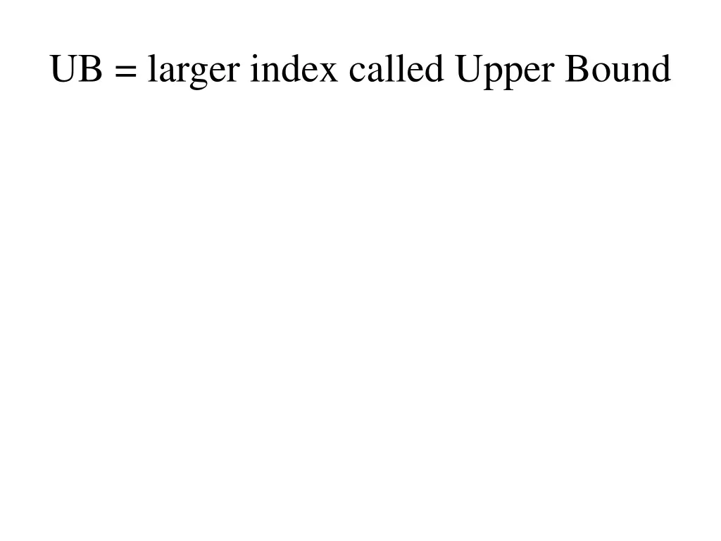 ub larger index called upper bound