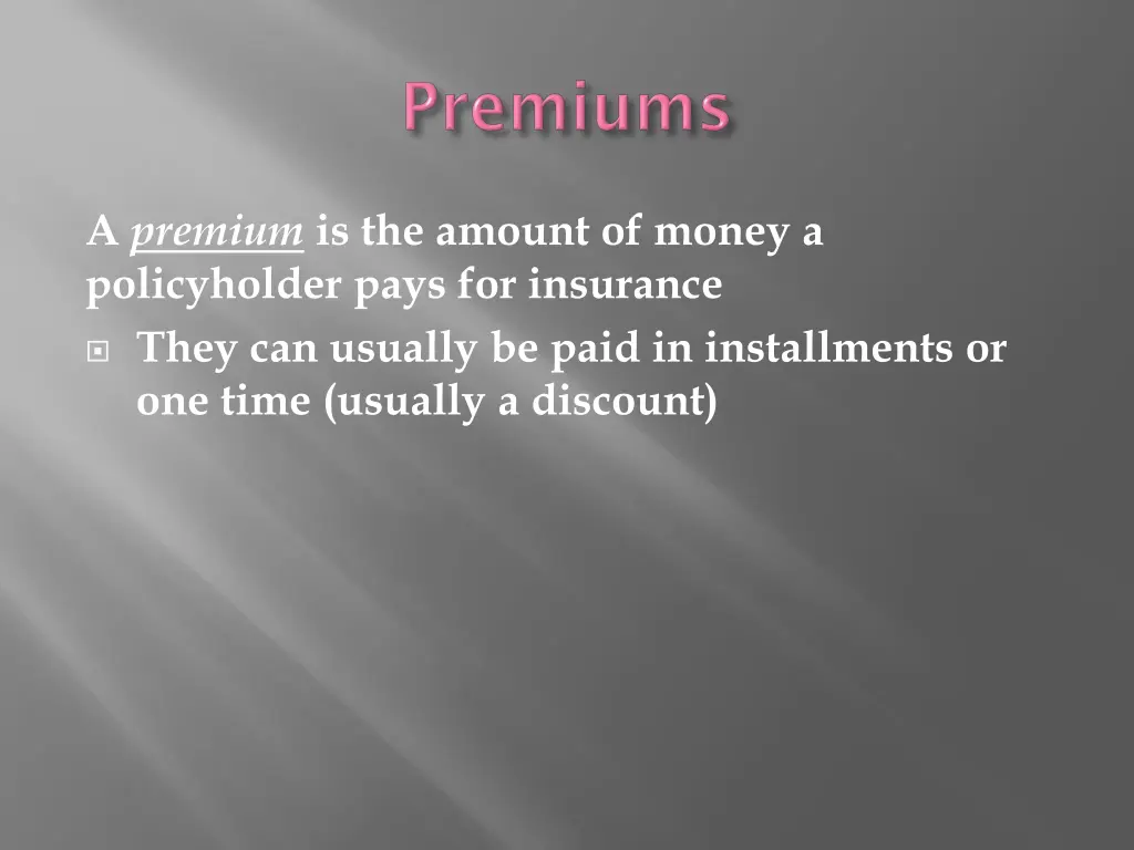 a premium is the amount of money a policyholder