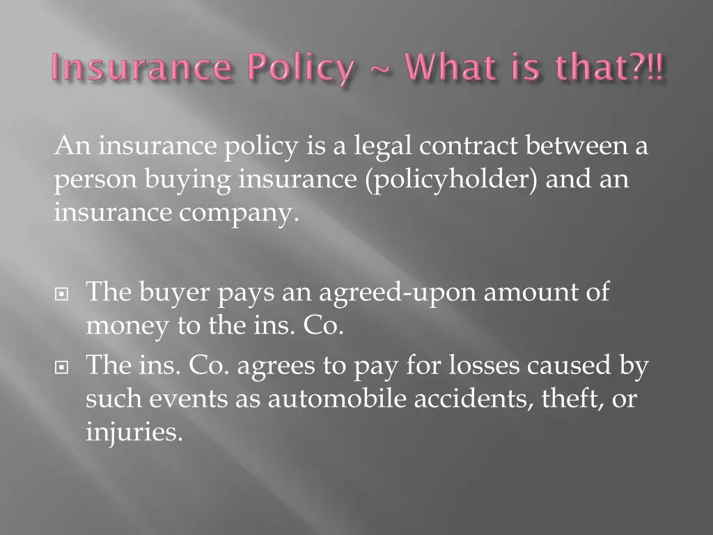 an insurance policy is a legal contract between