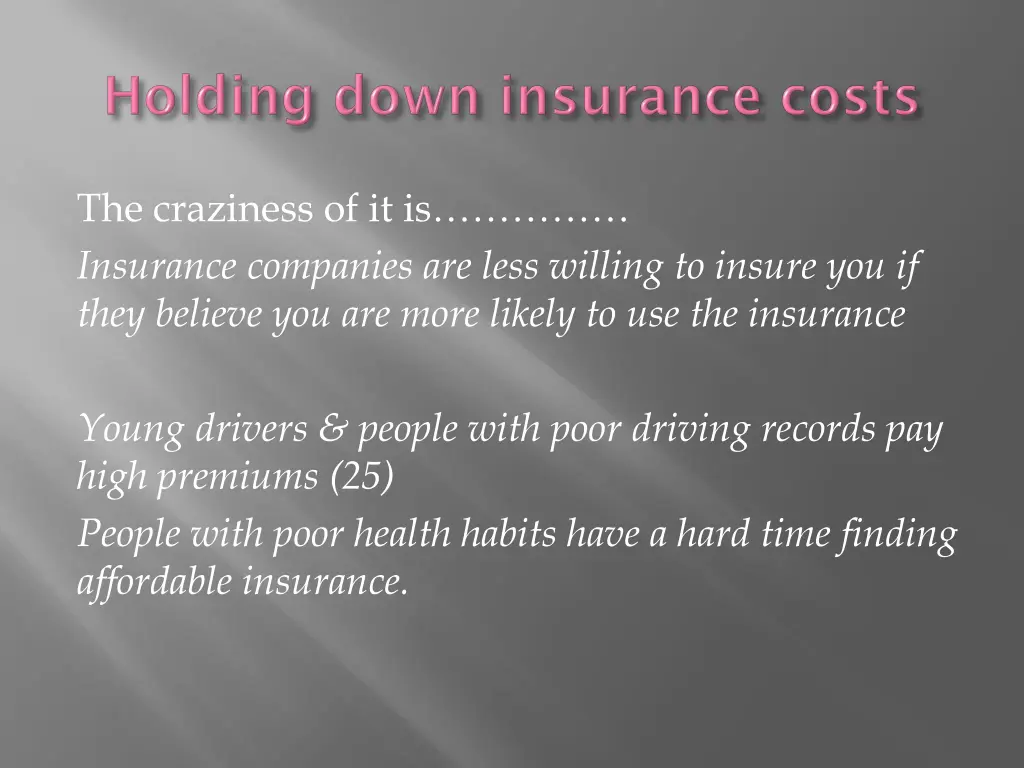 the craziness of it is insurance companies