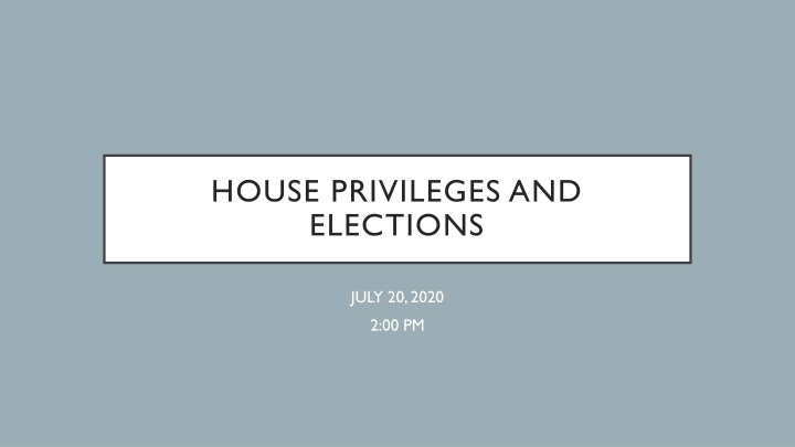 house privileges and elections