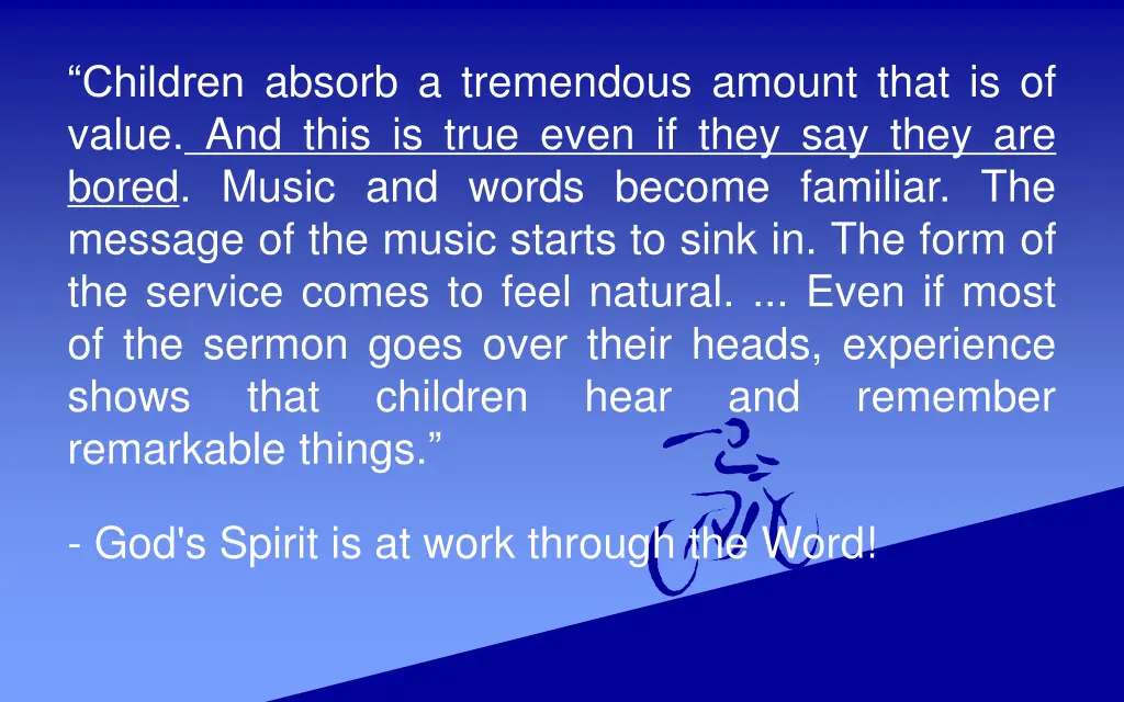 children absorb a tremendous amount that