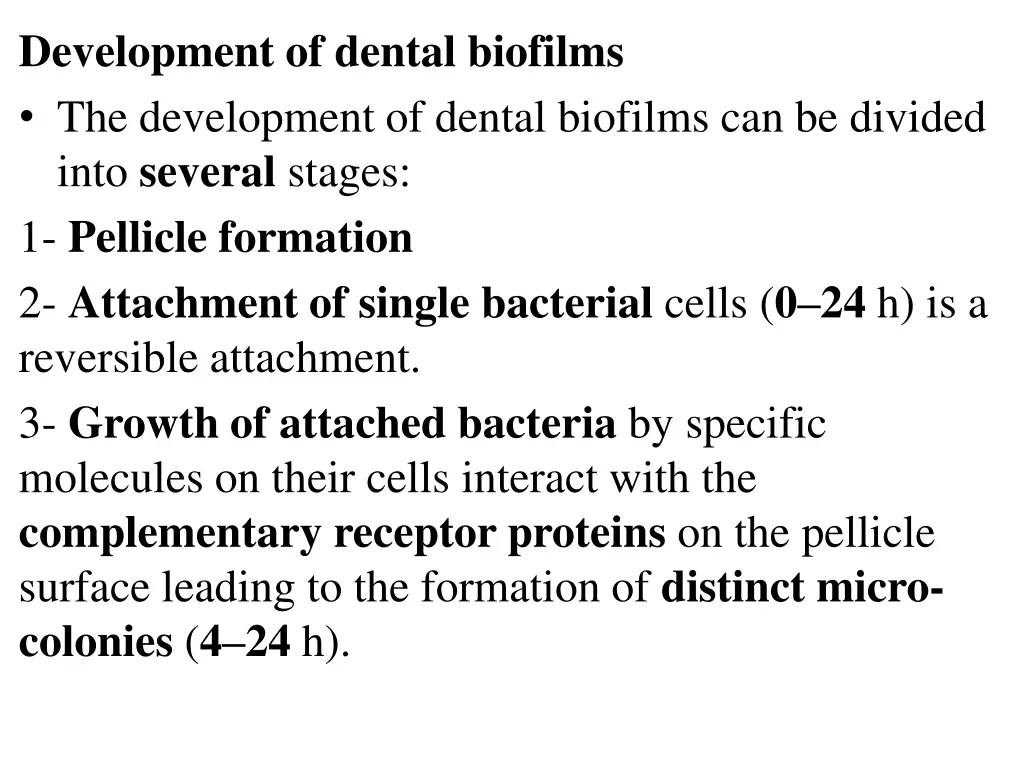 development of dental biofilms the development