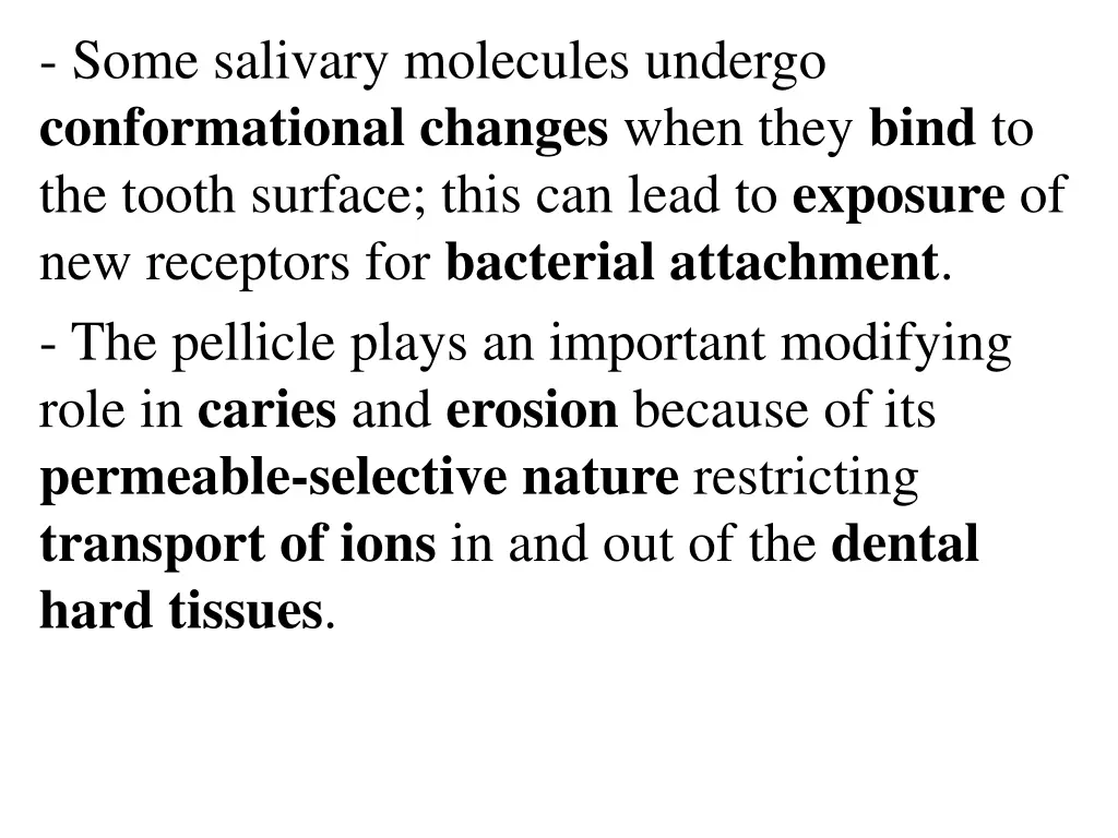 some salivary molecules undergo conformational