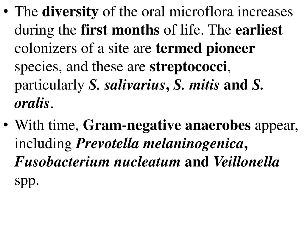 the diversity of the oral microflora increases