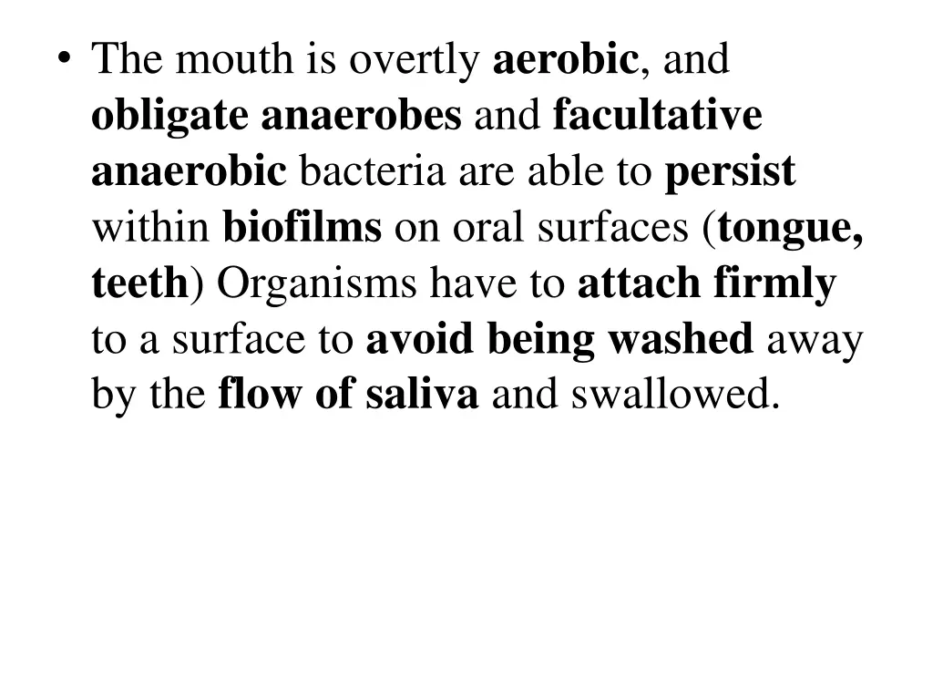 the mouth is overtly aerobic and obligate