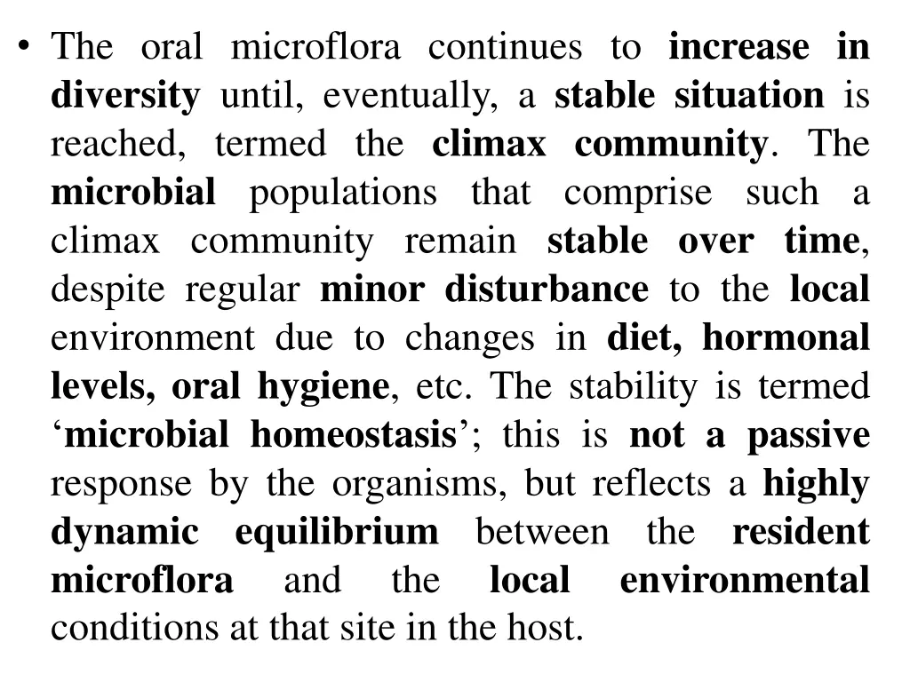 the oral microflora continues to increase