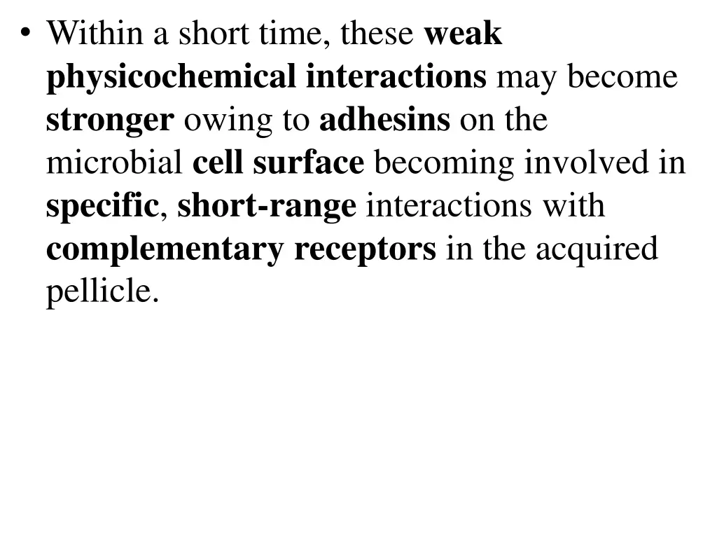 within a short time these weak physicochemical