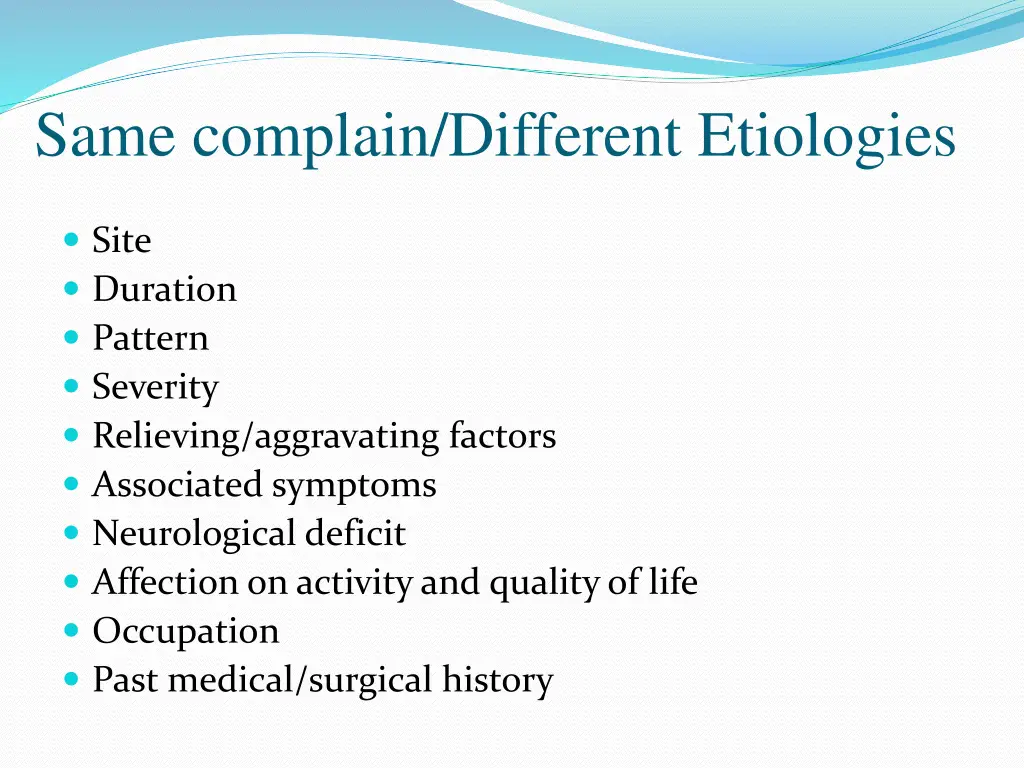 same complain different etiologies