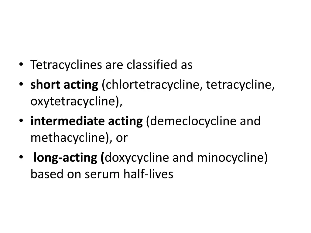 tetracyclines are classified as short acting