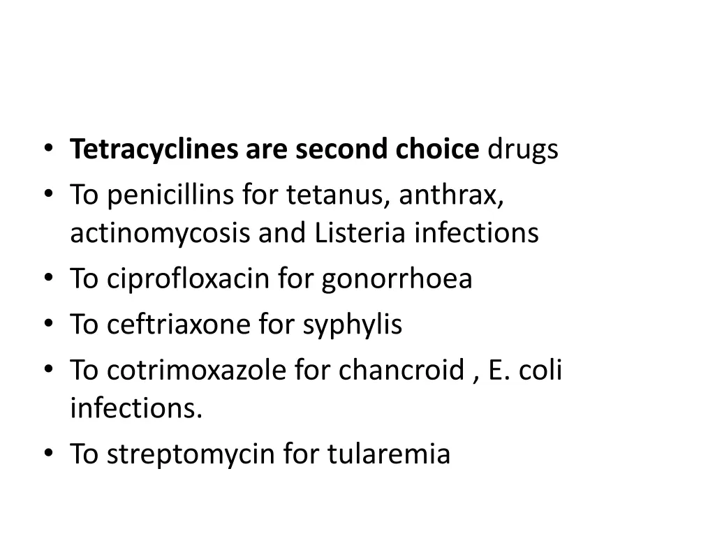 tetracyclines are second choice drugs