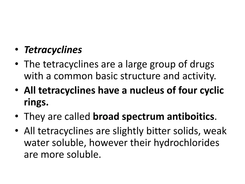 tetracyclines the tetracyclines are a large group