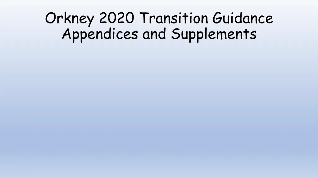 orkney 2020 transition guidance appendices