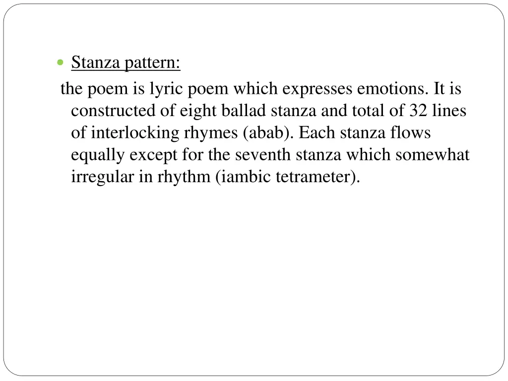 stanza pattern the poem is lyric poem which